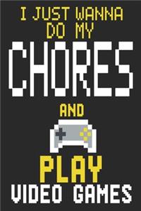 I Just Wanna Do My Chores And Play Video Games