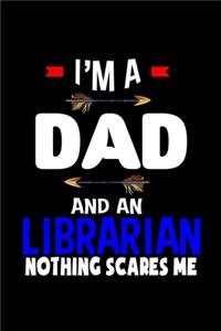 I'm a dad and a librarian. Nothing scares me