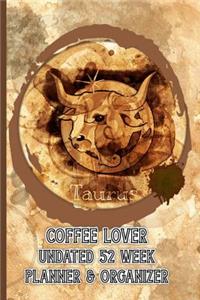 Taurus Coffee Lover