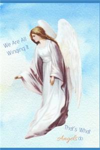 We Are All Winging It. That's What Angels Do