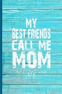 My Best Friends Call Me Mom