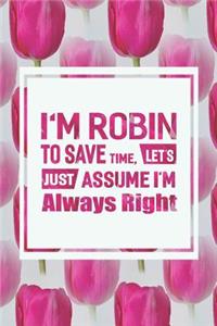 I'm Robin to Save Time, Let's Just Assume I'm Always Right