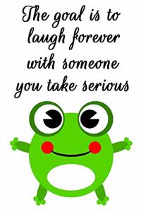 The Goal Is to Laugh Forever with Someone You Take Serious