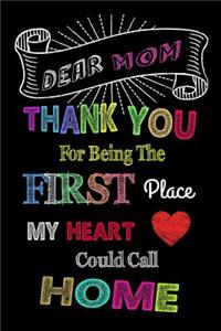 Dear Mom Thank You for Being the First Place My Heart Could Call Home