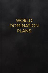 World Domination Plans