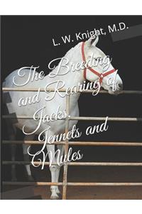 The Breeding and Rearing of Jacks, Jennets and Mules