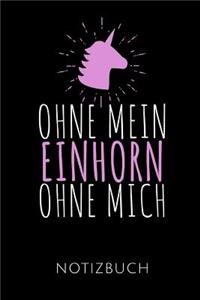 Ohne Mein Einhorn Ohne Mich Notizbuch