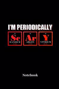I'm Periodically Scary Notebook