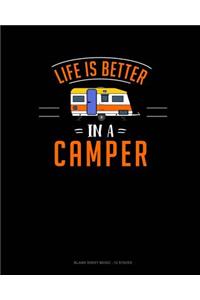Life Is Better In A Camper