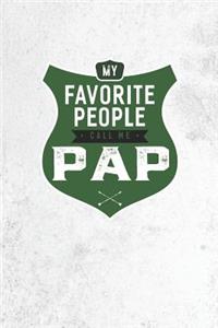 My Favorite People Call Me Pap