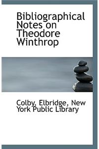 Bibliographical Notes on Theodore Winthrop