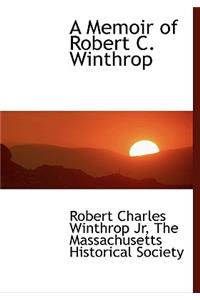 A Memoir of Robert C. Winthrop