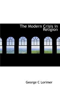 The Modern Crisis in Religion