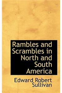 Rambles and Scrambles in North and South America