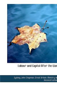 Labour and Capital After the War