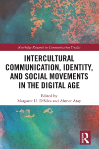 Intercultural Communication, Identity, and Social Movements in the Digital Age