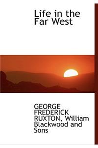 Life in the Far West