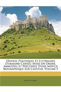 Uvres Politiques Et Litteraires D'Armand Carrel