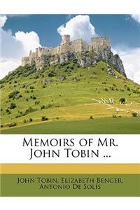 Memoirs of Mr. John Tobin ...