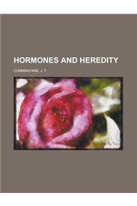 Hormones and Heredity