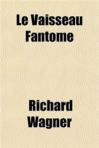Le Vaisseau Fantome