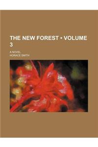 The New Forest (Volume 3); A Novel