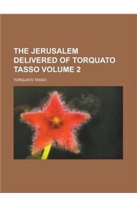 The Jerusalem Delivered of Torquato Tasso Volume 2