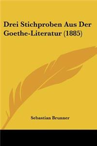 Drei Stichproben Aus Der Goethe-Literatur (1885)