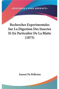 Recherches Experimentales Sur La Digestion Des Insectes Et En Particulier de La Blatte (1875)