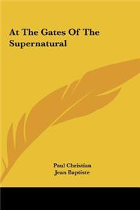 At The Gates Of The Supernatural