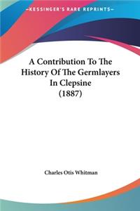 A Contribution To The History Of The Germlayers In Clepsine (1887)