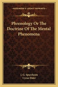 Phrenology or the Doctrine of the Mental Phenomena