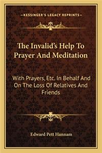 The Invalid's Help To Prayer And Meditation