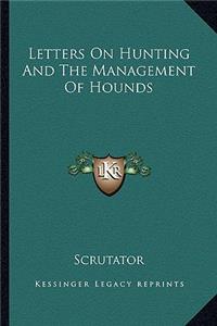 Letters on Hunting and the Management of Hounds