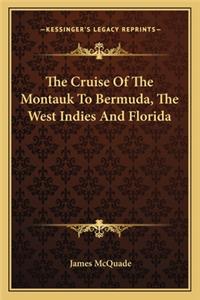 Cruise of the Montauk to Bermuda, the West Indies and Florida