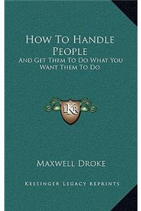 How to Handle People