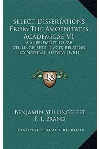 Select Dissertations From The Amoenitates Academicae V1