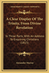 A Clear Display Of The Trinity, From Divine Revelation