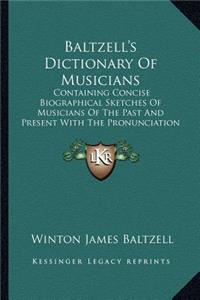 Baltzell's Dictionary Of Musicians