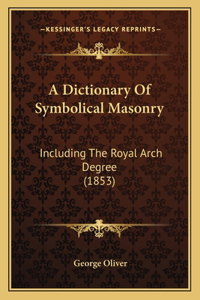 Dictionary Of Symbolical Masonry
