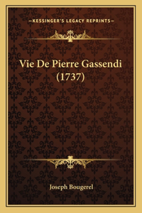 Vie De Pierre Gassendi (1737)