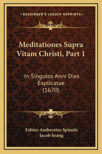 Meditationes Supra Vitam Christi, Part 1