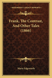 Frank, The Contrast, And Other Tales (1866)