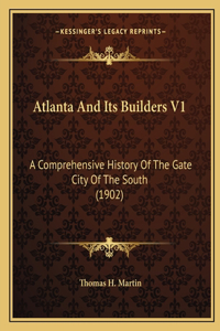 Atlanta And Its Builders V1
