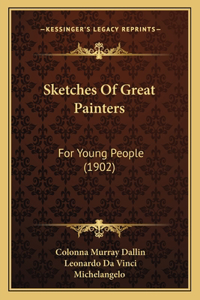 Sketches Of Great Painters
