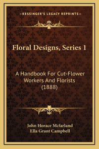 Floral Designs, Series 1