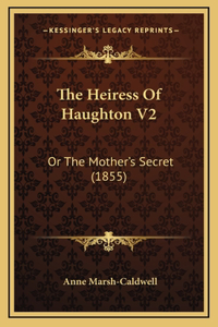 The Heiress Of Haughton V2