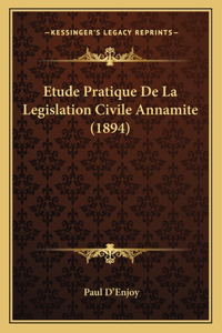 Etude Pratique De La Legislation Civile Annamite (1894)