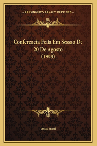 Conferencia Feita Em Sessao De 20 De Agosto (1908)