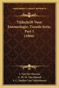 Tijdschrift Voor Entomologie, Tweede Serie, Part 1 (1866)